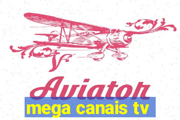 mega canais tv